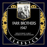 The Farr Brothers - The Chronogical Classics 1947